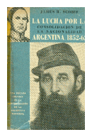 La lucha por la consolidación de la nacionalidad argentina 1852-62 de  James R. Scobie