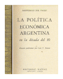 La politica economica argentina en la decada del 80 de  Aristobulo del Valle