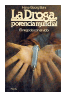 La droga, potencia mundial de  Hans Georg Behr