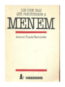 Los cien dias que precedieron a Menem de  Antonio Toms Hernndez