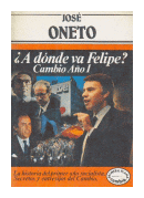 A donde va Felipe? Cambio Ao 1 de  Jose Oneto