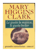 Le gusta la musica, le gusta bailar de  Mary Higgins Clark