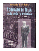 Industria y Politica de  Torcuato S. Di Tella
