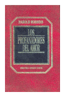 Los profanadores del amor de  Harold Robbins