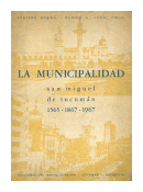La municipalidad San Miguel de Tucuman 1565-1867-1967 de  Ventura Murga - Ramon A. Leoni Pinto