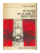 El mundo en el siglo XX 1900-1950 de  Louis L. Snyder