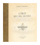 Ciro, Rey del mundo de  Albert Champdor