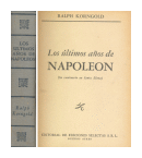 Los ultimos aos de Napoleon (Tapa gris) de  Ralph Korngold