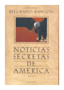 Noticias secretas de America de  Eduardo Belgrano Rawson