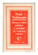 Ensayos sobre politica y sociedad en America Latina de  Peter Waldmann