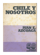 Chile y nosotros de  Juan E. Azcoaga