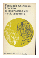 Ecocidio: la destruccion del medio ambiente de  Fernando Cesarman