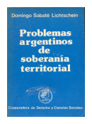 Problemas argentinos de soberania territorial de  Domingo Sabat Lichtschein