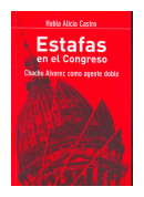 Estafas en el Congreso Chacho Alvarez como agente doble de  Alicia Castro