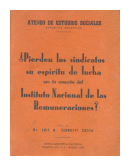 Pierden los sindicatos su espiritu de lucha con la creacion del Instituto Nacional de las Remuneraciones? de  _