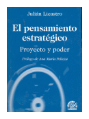 El pensamiento estrategico - Proyecto y poder de  Julin Licastro