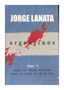 Argentinos - Siglo XX: desde Yrigoyen hasta la caida de De La Rua de  Jorge Lanata