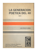 La generación poetica del 40 - Tomo I de  Luis Soler Cañas