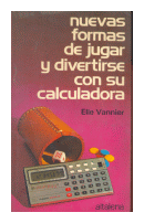 Nuevas formas de jugar y divertirse con su calculadora de  Elie Vannier