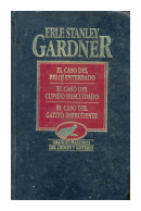 El caso del reloj enterrado - El caso de cupido descuidado - El caso del gatito imprudente de  Erle Stanley Gardner