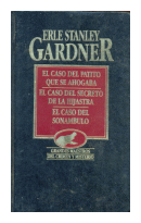 El caso del patito que se ahogaba - El caso del secreto de la hijastra - El caso del sonambulo de  Erle Stanley Gardner