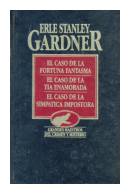 El caso de la fortuna fantasma - El caso de la tia enamorada - El caso de la simpatica impostora de  Erle Stanley Gardner