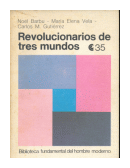 Revolucionarios de tres mundos de  Noel Barbu - C. M. Gutierrez