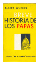 Breve historia de los Papas de  Albert Wucher