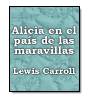 Alicia en el Pas de las Maravillas de Lewis Carroll