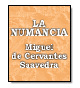 La Numancia de Miguel de Cervantes Saavedra