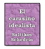 El carasino idealista de  Saltikov Schedrin