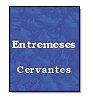 Entremeses de Miguel de Cervantes Saavedra