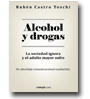 Alcohol y drogas: La sociedad ignora y el adulto mayor sufre. Un abordaje comunicacional-sanitarista de Rubn Armando Castro Toschi