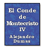 El Conde de Montecristo (Tomo IV) de Alejandro Dumas