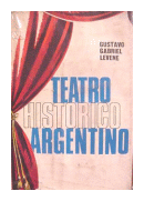 Teatro historico argentino de  Gustavo Gabriel Levene