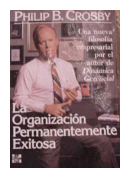 La organizacion permanentemente exitosa de  Philip B. Crosby