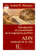 Introduccion al conocimiento de la ingenieria genetica de  Anibal R. Marquez