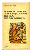 Mercaderes y banqueros de la edad media de  Jacques Le Goff