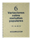 6 Variaciones sobre melodias populares de  Daniel Lamberti