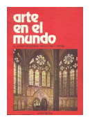 Arte en el mundo - El gotico en Francia - Inglaterra y Espaa de  Francisco Abate