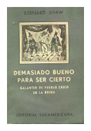 Demasiado bueno para ser cierto - Galanteo de pueblo chico en la ruina de  Bernard Shaw