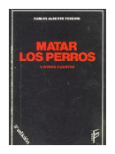 Matar los perros de  Carlos Alberto Pereiro