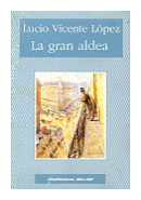 La gran aldea de  Lucio Vicente Lopez