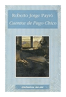 Cuentos de Pago Chico de  Roberto Jorge Payro