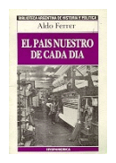 El pais nuestro de cada dia de  Aldo Ferrer