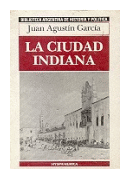 La ciudad indiana de  Juan Agustin Garcia
