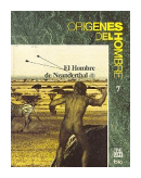 Origenes del hombre: El hombre de Neanderthal (I) Tomo VII de  George Constable