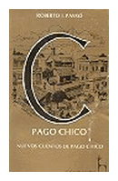 Pago Chico: Nuevos cuentos de Pago Chico de  Roberto Jorge Payro