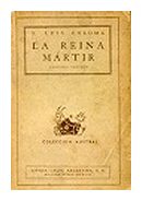 La reina martir (apuntes historicos del siglo XVI) de  P. Luis Coloma