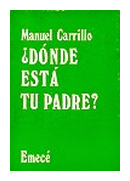 ¿Donde esta tu padre? de  Manuel Carrillo